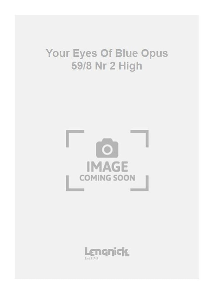 Your Eyes Of Blue Opus 59/8 Nr 2 High